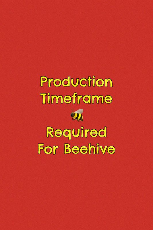 Beehive Production Timeframe